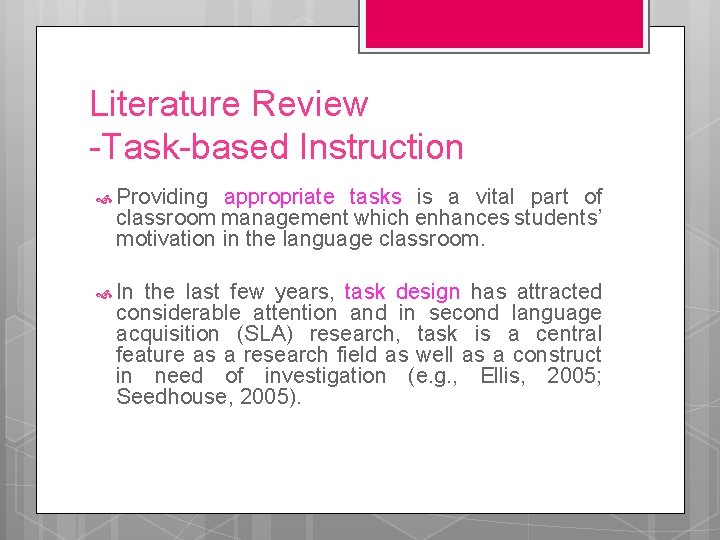 Literature Review -Task-based Instruction Providing appropriate tasks is a vital part of classroom management