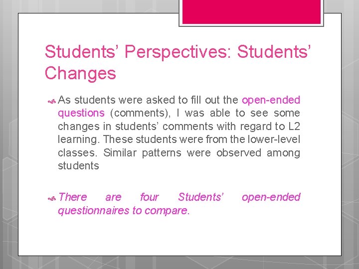 Students’ Perspectives: Students’ Changes As students were asked to fill out the open-ended questions