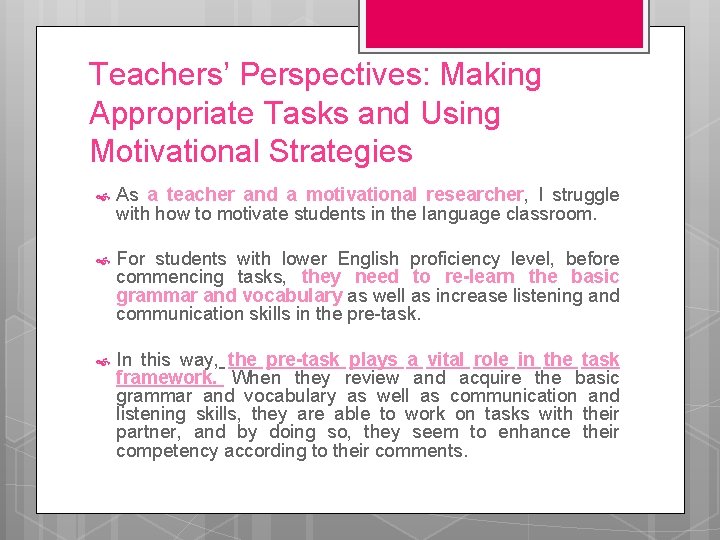 Teachers’ Perspectives: Making Appropriate Tasks and Using Motivational Strategies As a teacher and a