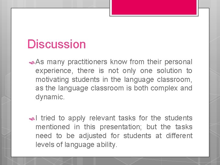 Discussion As many practitioners know from their personal experience, there is not only one