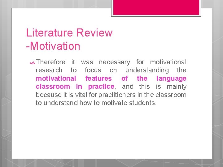 Literature Review -Motivation Therefore it was necessary for motivational research to focus on understanding