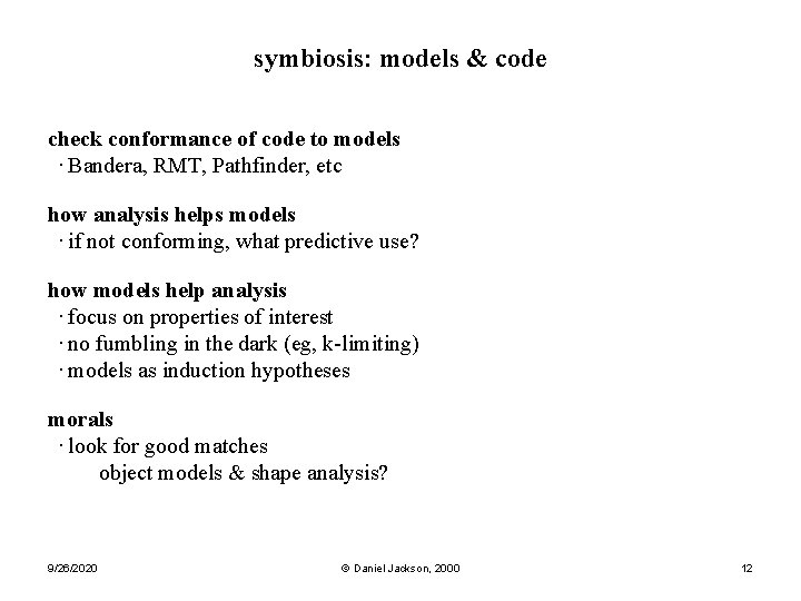 symbiosis: models & code check conformance of code to models · Bandera, RMT, Pathfinder, symbiosis: models & code check conformance of code to models · Bandera, RMT, Pathfinder,