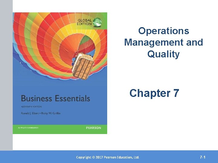 FPO book cover here Operations Management and Quality Chapter 7 Copyright©© 2017 2012 Pearson.