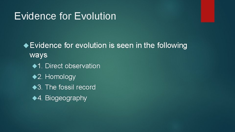 Evidence for Evolution Evidence for evolution is seen in the following ways 1. Direct