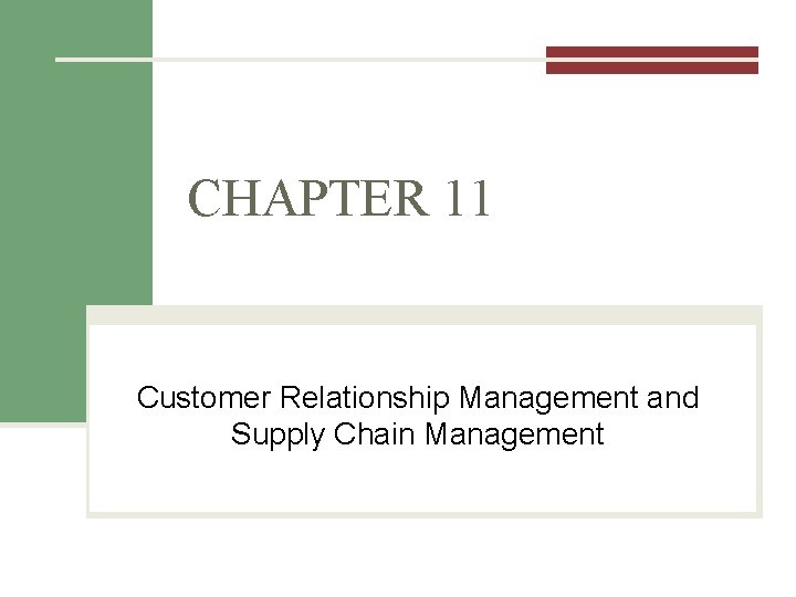 CHAPTER 11 Customer Relationship Management and Supply Chain Management 