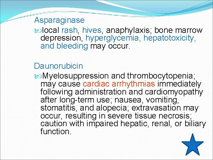 Asparaginase local rash, hives, anaphylaxis; bone marrow depression, hyperglycemia, hepatotoxicity, and bleeding may occur.