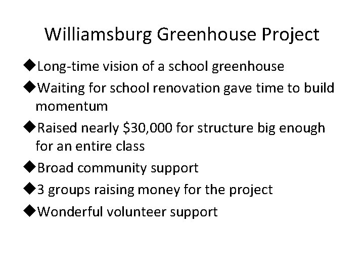 Williamsburg Greenhouse Project u. Long-time vision of a school greenhouse u. Waiting for school