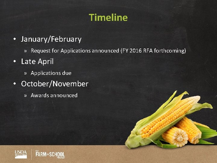 Timeline • January/February » Request for Applications announced (FY 2016 RFA forthcoming) • Late