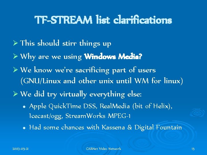 TF-STREAM list clarifications Ø This should stirr things up Ø Why are we using