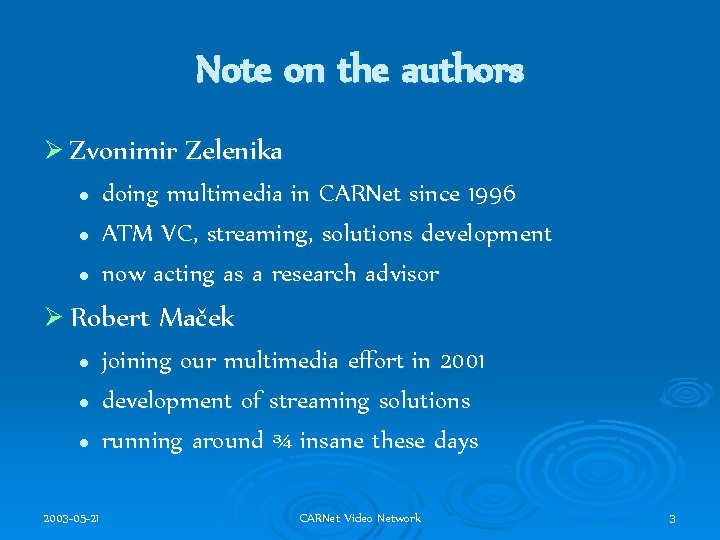 Note on the authors Ø Zvonimir l l l doing multimedia in CARNet since