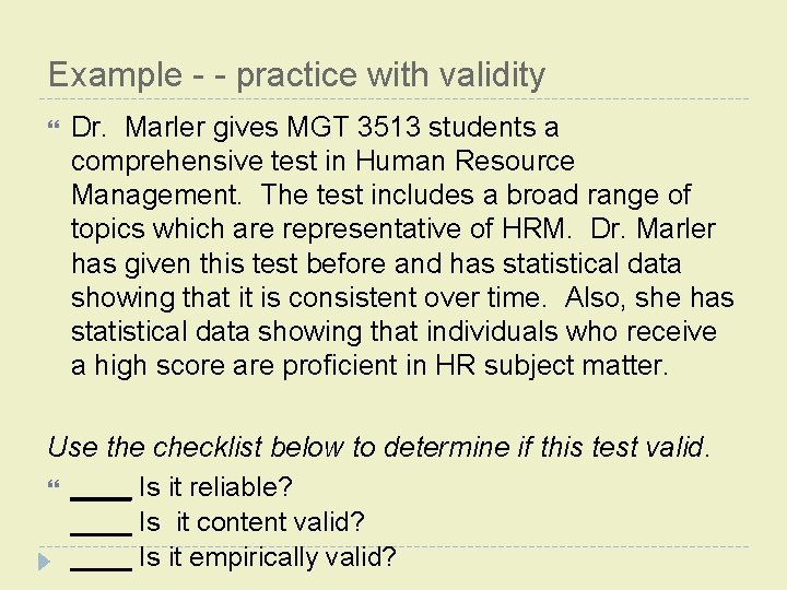 Example - - practice with validity Dr. Marler gives MGT 3513 students a comprehensive