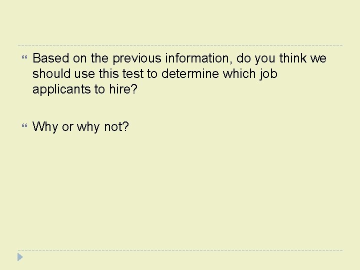  Based on the previous information, do you think we should use this test