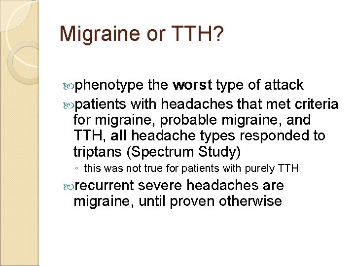 Migraine or TTH? phenotype the worst type of attack patients with headaches that met