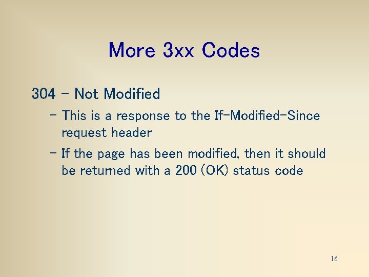 More 3 xx Codes 304 – Not Modified – This is a response to