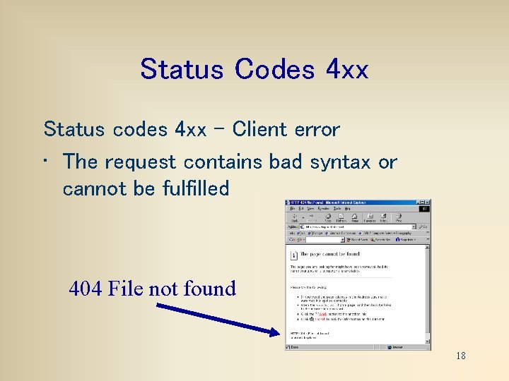 Status Codes 4 xx Status codes 4 xx – Client error • The request