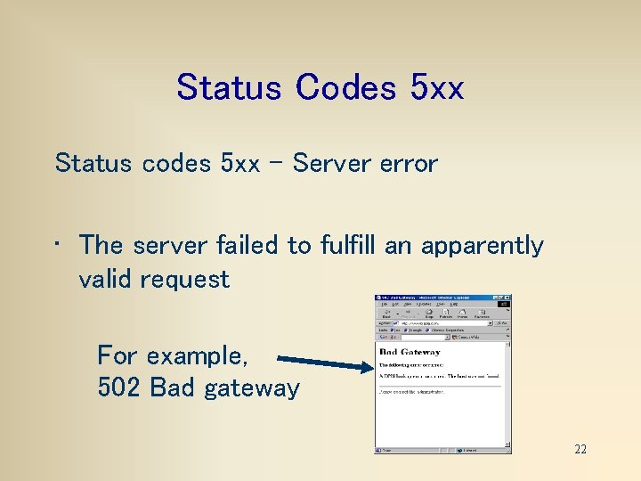 Status Codes 5 xx Status codes 5 xx – Server error • The server
