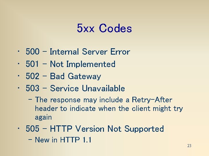 5 xx Codes • • 500 501 502 503 – – Internal Server Error