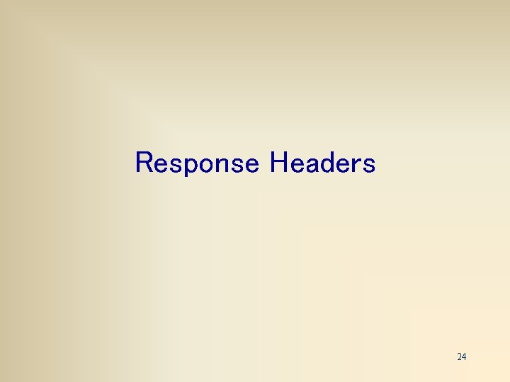 Response Headers 24 