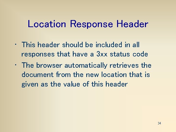 Location Response Header • This header should be included in all responses that have