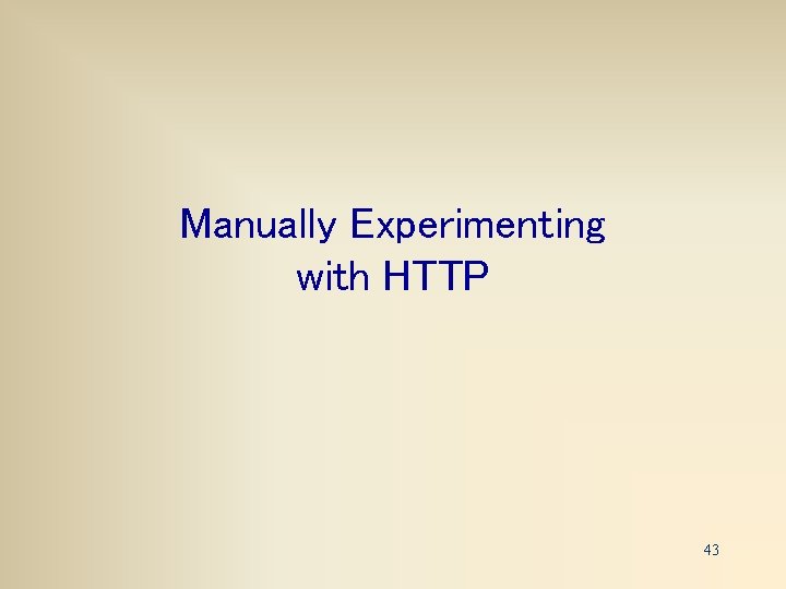 Manually Experimenting with HTTP 43 