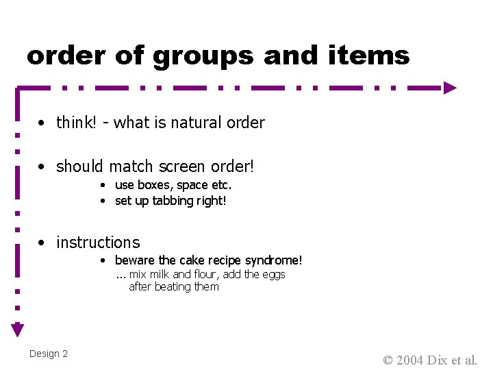 order of groups and items • think! - what is natural order • should