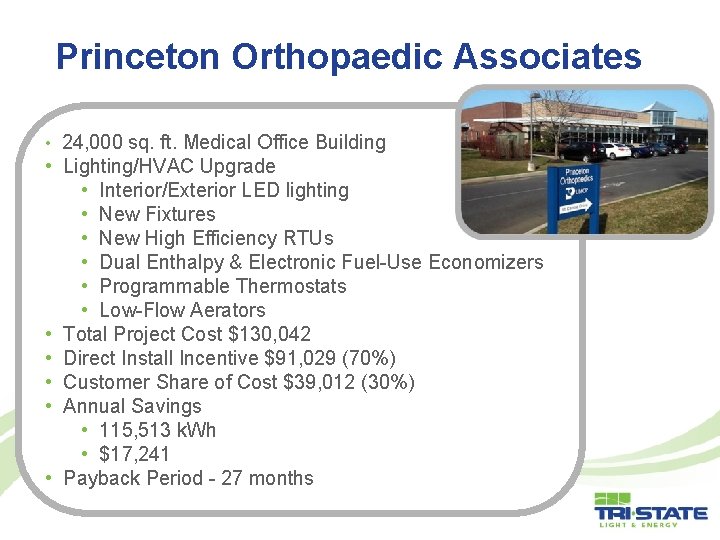 Princeton Orthopaedic Associates • 24, 000 sq. ft. Medical Office Building • Lighting/HVAC Upgrade