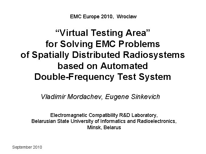 EMC Europe 2010, Wroclaw “Virtual Testing Area” for Solving EMC Problems of Spatially Distributed