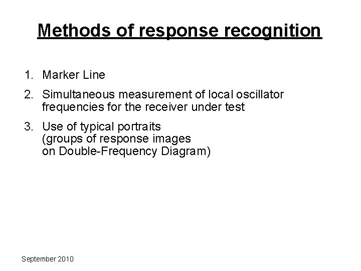 Methods of response recognition 1. Marker Line 2. Simultaneous measurement of local oscillator frequencies