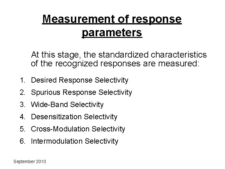 Measurement of response parameters At this stage, the standardized characteristics of the recognized responses