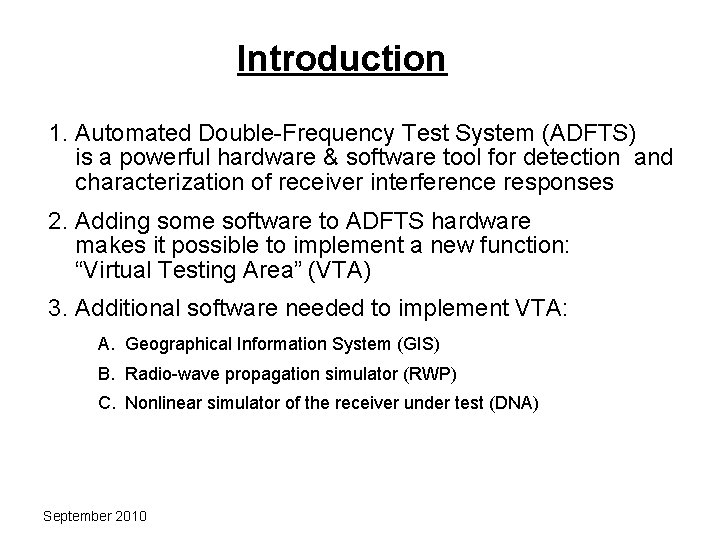 Introduction 1. Automated Double-Frequency Test System (ADFTS) is a powerful hardware & software tool