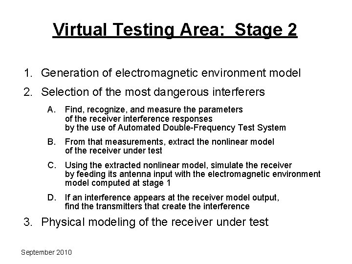 Virtual Testing Area: Stage 2 1. Generation of electromagnetic environment model 2. Selection of