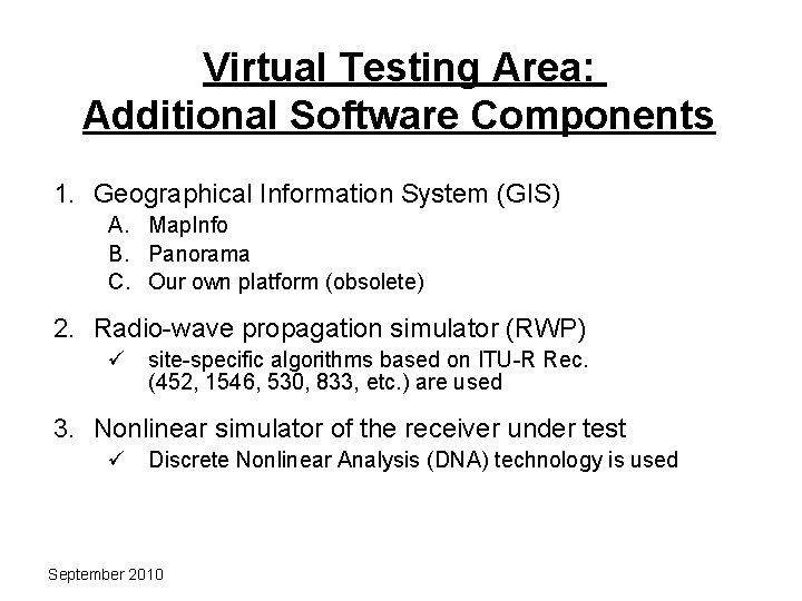 Virtual Testing Area: Additional Software Components 1. Geographical Information System (GIS) A. Map. Info