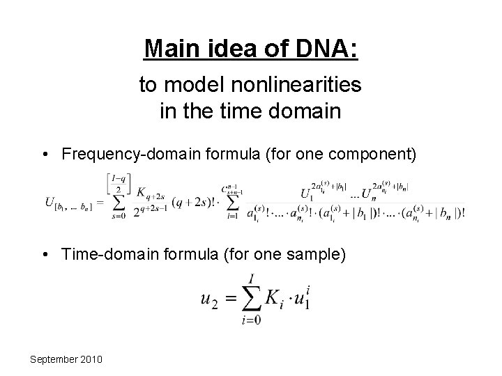 Main idea of DNA: to model nonlinearities in the time domain • Frequency-domain formula