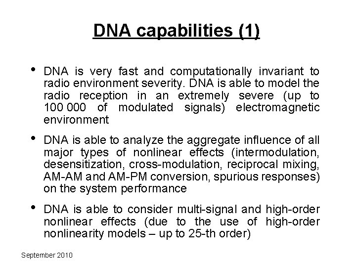 DNA capabilities (1) • DNA is very fast and computationally invariant to radio environment