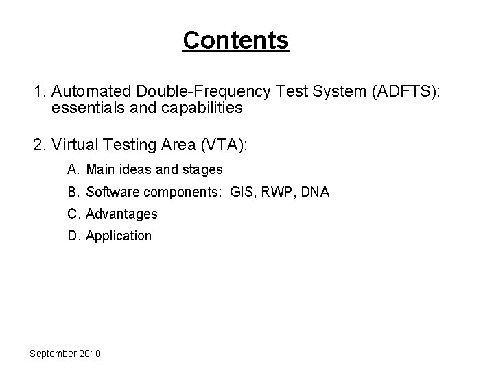 Contents 1. Automated Double-Frequency Test System (ADFTS): essentials and capabilities 2. Virtual Testing Area