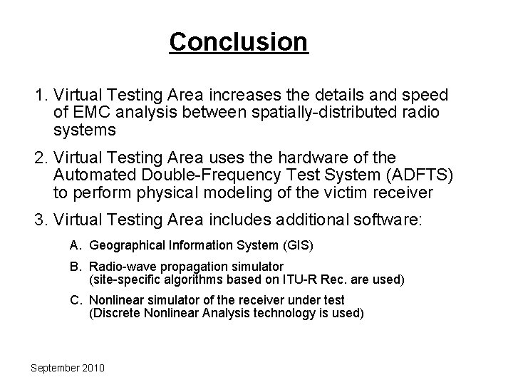 Conclusion 1. Virtual Testing Area increases the details and speed of EMC analysis between