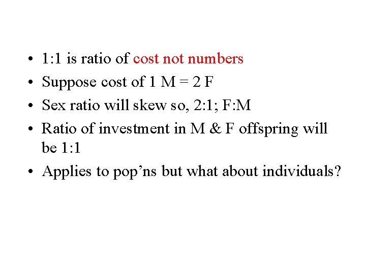  • • 1: 1 is ratio of cost not numbers Suppose cost of
