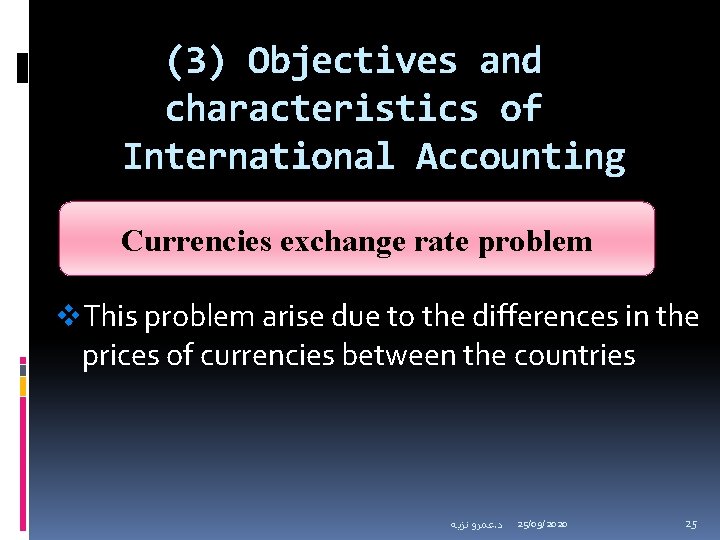 (3) Objectives and characteristics of International Accounting Currencies exchange rate problem v. This problem