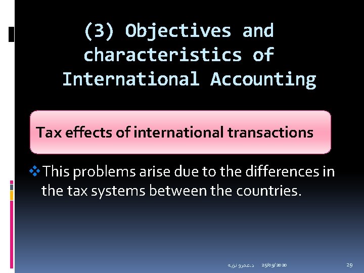 (3) Objectives and characteristics of International Accounting Tax effects of international transactions v. This