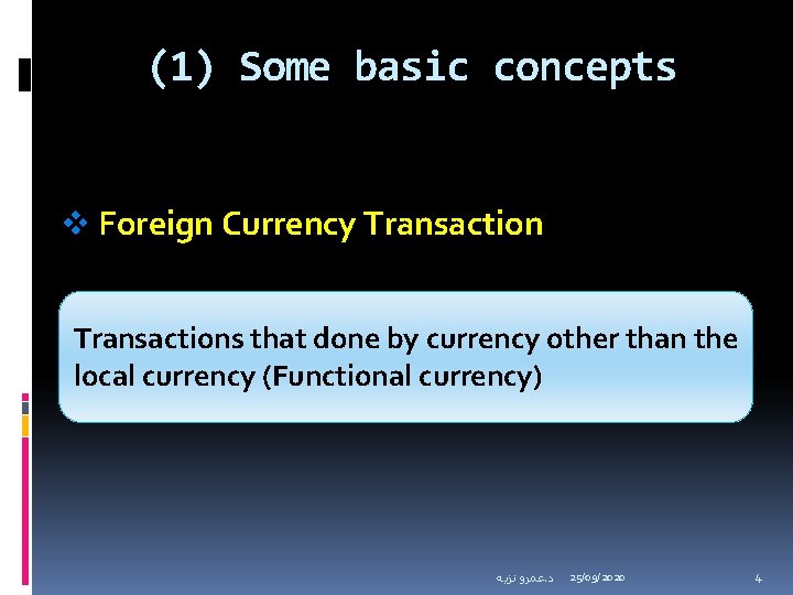 (1) Some basic concepts v Foreign Currency Transactions that done by currency other than