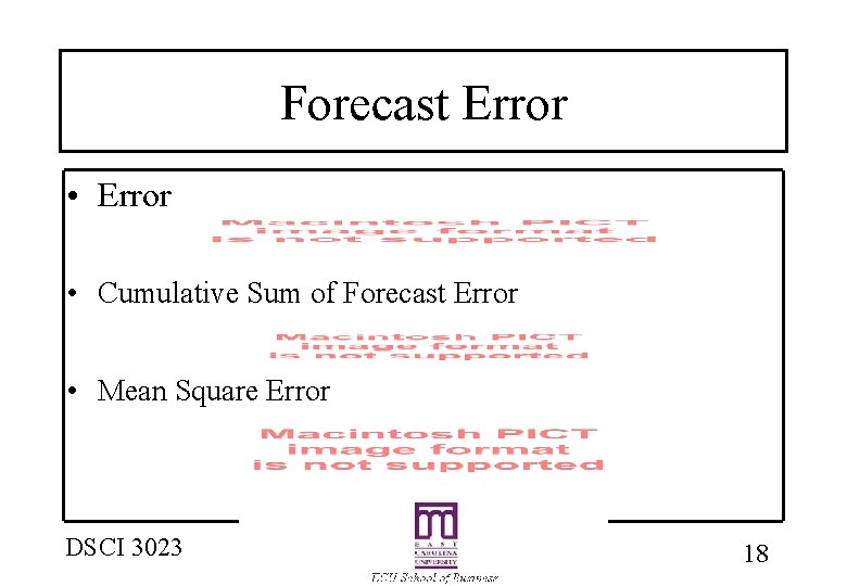 Forecast Error • Cumulative Sum of Forecast Error • Mean Square Error DSCI 3023