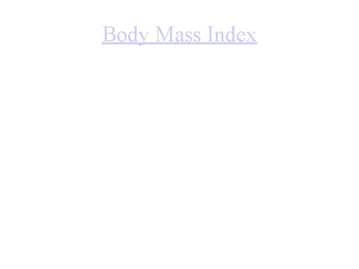 Body Mass Index 