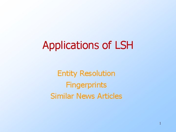 Applications of LSH Entity Resolution Fingerprints Similar News Articles 1 