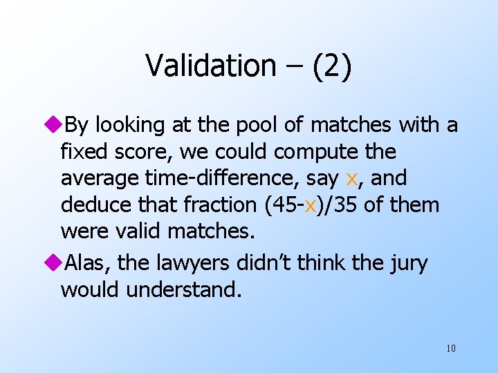 Validation – (2) u. By looking at the pool of matches with a fixed