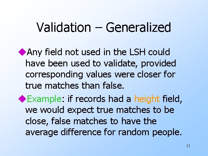 Validation – Generalized u. Any field not used in the LSH could have been