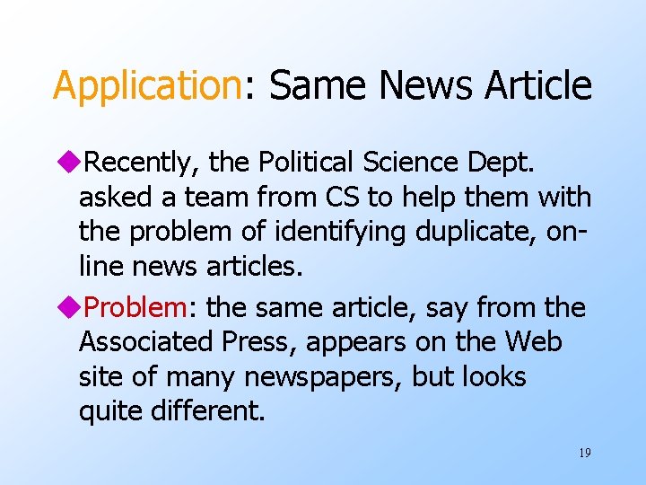 Application: Same News Article u. Recently, the Political Science Dept. asked a team from