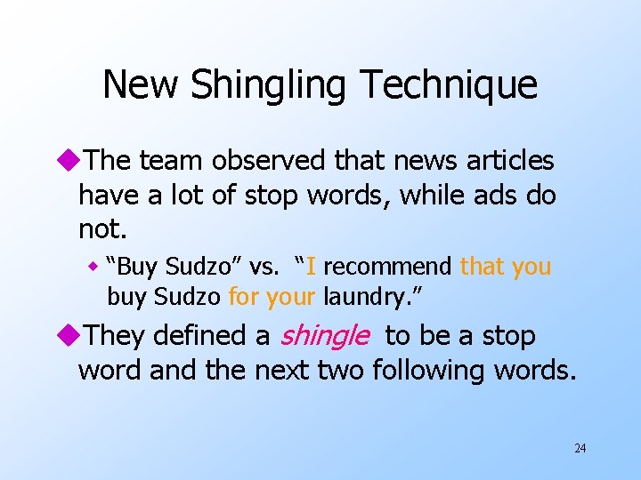 New Shingling Technique u. The team observed that news articles have a lot of