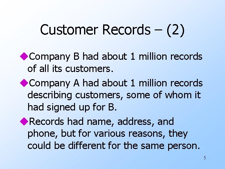 Customer Records – (2) u. Company B had about 1 million records of all