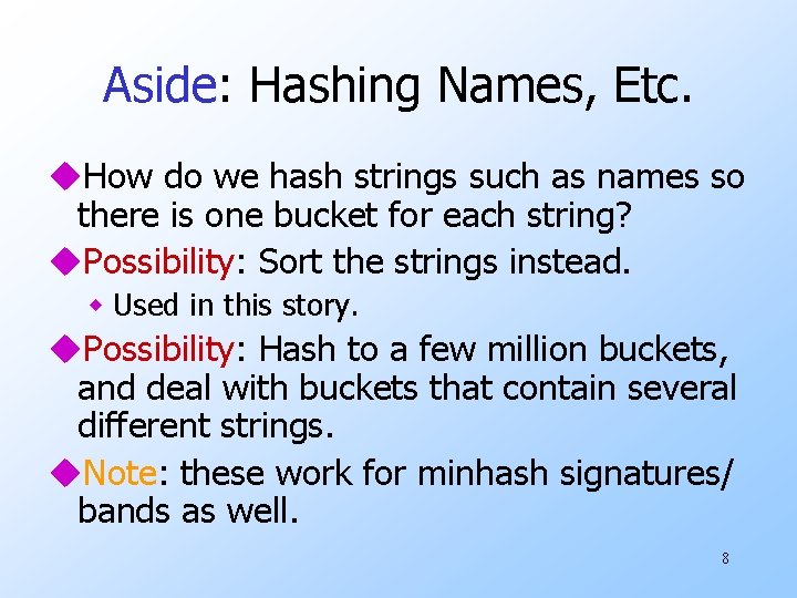 Aside: Hashing Names, Etc. u. How do we hash strings such as names so