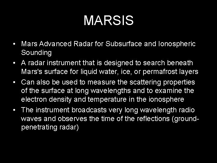 MARSIS • Mars Advanced Radar for Subsurface and Ionospheric Sounding • A radar instrument